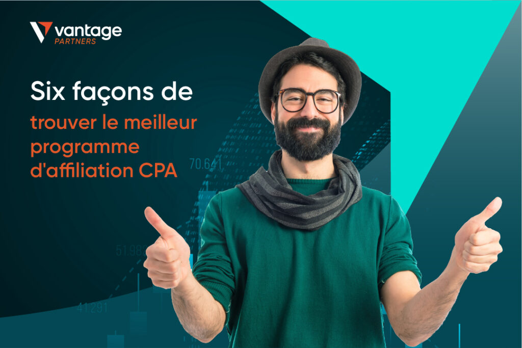 Six façons de trouver le meilleur programme d'affiliation CPA