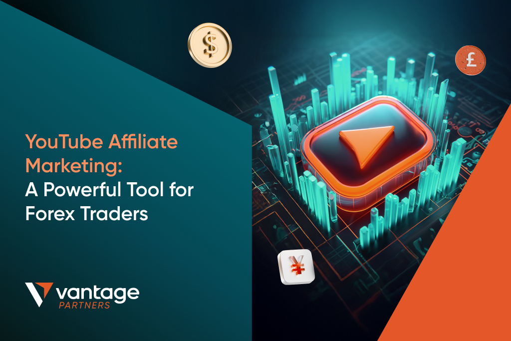 YouTube Affiliate Marketing: A Powerful Tool for Forex Affiliates